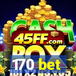 170 bet